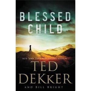 A Blessed Child -- Ted Dekker